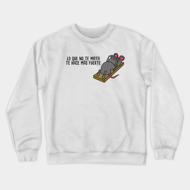 Te Hace Más Fuerte Spanish Puns Crewneck Sweatshirt by Soncamrisas